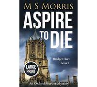 Aspire to Die (Large Print): An Oxford Murder Mystery: 1 (Bridget Hart)