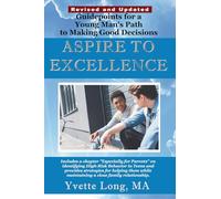 Aspire To Excellence: Guidepoints For a Young Man's Path to Making Good Decisions