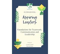 Aspiring Leaders: Foundations for Teamwork, Communication and Leadership