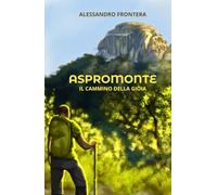 Aspromonte: Il cammino della gioia (In Calabria con Ale)