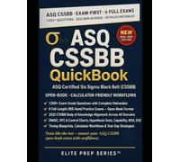 ASQ CSSBB EXAM QUICKBOOK: 1500+ EXAM-GRADE QUESTIONS WITH DETAILED ANSWERS; 6 FULL-LENGTH EXAMS - ASQ CERTIFIED SIX SIGMA BLACK BELT (CSSBB); OPEN- BOOK DMAIC, DOE & STATISTICS TACTICS