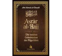 Asrar al-Ḥajj - Die inneren Geheimnisse der Pilgerfahrt