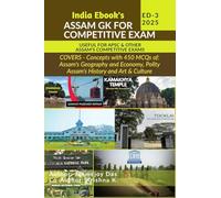 ASSAM GK 2023-24 FOR COMPETITIVE EXAM: Suitable for APSC, DHS Assam, Direct Recruitment Gr III and Gr IV & all Competitive Exams of Assam