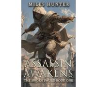 Assassin Awakens: A LitRPG Progression Fantasy (The Sworn Sword)