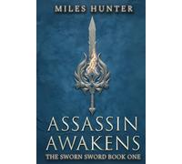 Assassin Awakens: A LitRPG Progression Fantasy (The Sworn Sword)