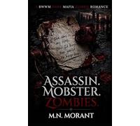 Assassin, Mobster and Zombies (ASSASSIN. MOBSTER. ZOMBIES - THE NOTHING STAYS DEAD SAGA)
