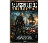 Assassin’s Creed Black Flag Resynced: Independent Unofficial Game Guide - 2026 Edition: Complete Walkthrough, Every Sequence and Mission, Naval ... Maps, Collectibles, Secrets & Achievements