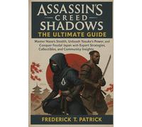 Assassin’s Creed Shadows: Assassin’s Creed Shadows: The Ultimate Guide