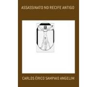 Assassinato No Recife Antigo (ebook)