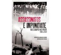 Assassinatos E Impunidade No Campo No Pará (ebook)