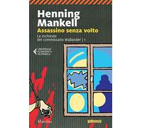 Assassino senza volto. Le inchieste del commissario Wallander (Vol. 1) (Universale economica Feltrinelli)