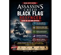 ASSASSIN'S CREED BLACK FLAG RESYNCED GUIDE DE JEU NON OFFICIEL: Un guide stratégique non officiel comprenant des solutions d'experts, des stratégies ... et une méthode pour terminer le jeu à 100 %.