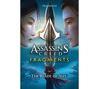 Assassin S Creed: Fragments - The Blade Of Aizu: The Blade Of Aizu