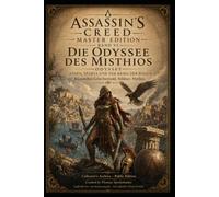 Assassins Creed Master Edition Band VI - Die Odyssee des Misthios: Athen, Sparta und der Krieg der Poleis