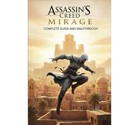 Assassin's Creed Mirage Unofficial Complete Game Guide and Walkthrough (Latest Update)
