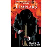 ASSASSINS CREED TEMPLARS 01 BLACK CROSS: Templars, Black Cross