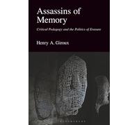 Assassins of Memory: Critical Pedagogy and the Politics of Erasure
