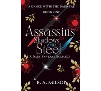Assassins of Shadows and Steel: A Dark Fantasy Romance: 1 (A Dance with the Dark Fae)