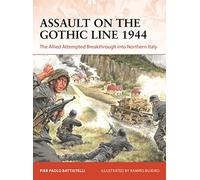 Assault on the Gothic Line 1944: The Allied Attempted Breakthrough into Northern Italy: 387 (Campaign)