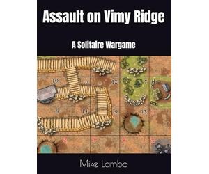 Assault on Vimy Ridge: A Solitaire Wargame (Mike Lambo Solitaire Book Games)