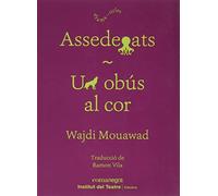 Assedegats / Un obús al cor (Dramaticles)