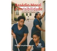 Assédio Moral e Invisibilidade: Gestão de riscos do trabalho sujo das Auxiliares de Serviços da Educação Básica de Minas Gerais