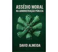 Assédio Moral na Administração Pública
