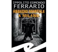 Assedio Mortale A Milano (ebook)