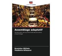 Assemblage adaptatif: Amélioration de la productivité des processus d'assemblage