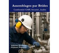 Assemblages par Brides: Conformité GMP, Sécurité des Process, Audits (Pompes & Systèmes Hydrauliques - De la Théorie à la Pratique)
