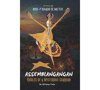 Assemblangangan, Riddles of a Mysterious Guardian: An African Fantasy Tale of Ancestral Spirits and Hidden Truths