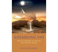 ASSEMBLING LIFE C – ¿Cómo puede originarse la vida en la Tierra y otros planetas habitables?