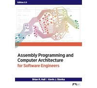Assembly Programming and Computer Architecture for Software Engineers, Edition 2.0