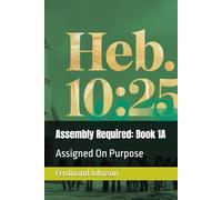 Assembly Required: Book 1A: Assigned On Purpose (Assembly Required Series)