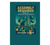 Assembly Required Book One: Revised: Divine Placement (Assembly Required Series)