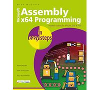 Assembly x64 Programming in easy steps: Modern coding for MASM, SSE & AVX