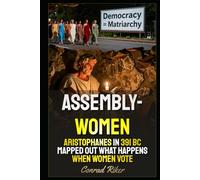 Assemblywomen: Aristophanes In 391 BC Mapped Out What Happens When Women Vote (Redpilled Female Supremacy (satire))
