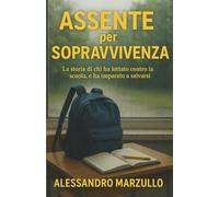 Assente per sopravvivenza: Bullizzato, bocciato, dimenticato. Poi qualcosa è cambiato