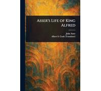 Asser's Life of King Alfred