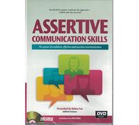 Assertive Communication Skills; The Power of Confident, Effective and Assertive Communication
