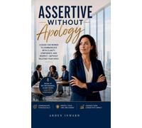 Assertive Without Apology