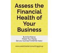 Assess the Financial Health of Your Business: Take the 30-Days to becoming 'BANKABLE' challenge! (BANKABLE in 30 Days)