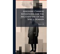 Assessing Chinese Intentions for the Military Use of the Space Domain