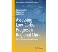 Assessing Low-Carbon Progress in Regional China: The Case Study of Anhui Province (Resources, Climate and Sustainable Development)