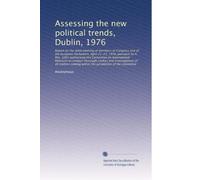 Assessing the new political trends, Dublin, 1976: Report on the ninth meeting of members of C...