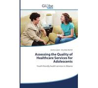 Assessing the Quality of Healthcare Services for Adolescents: Youth-friendly health services in Albania