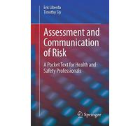Assessment and Communication of Risk: A Pocket Text for Health and Safety Professionals