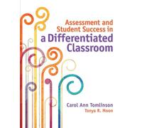 Assessment and Student Success in a Differentiated Classroom