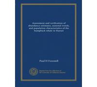 Assessment and verification of abundance estimates, seasonal trends, and population characteristics of the humpback whale in Hawaii