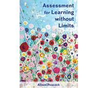 ASSESSMENT FOR LEARNING WITHOUT LIMITS (UK Higher Education Humanities & Social Sciences Education)